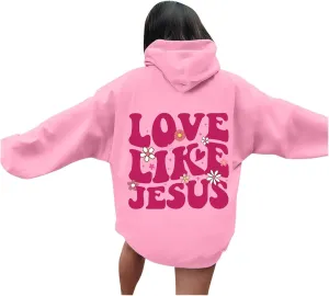 Love Like Jesus Graphic Christian Hoodies for Women Girls Bible Verse Oversized Long Sleeve Pocket Y2K Sweatshirt